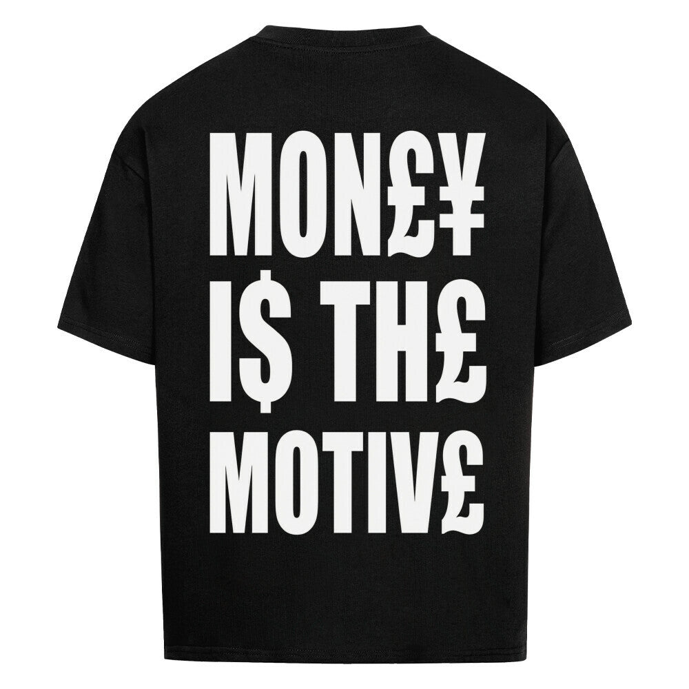 MONEY IS THE MOTIVE TEE